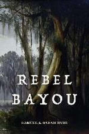 Rebel Bayou de Samuel Hyde