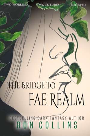 The Bridge to Fae Realm de Ron Collins