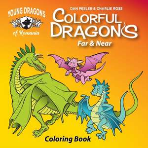 Colorful Dragons Far And Near de Dan Peeler