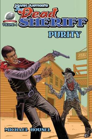 Mark Justice's The Dead Sheriff: Purity de Michael Housel