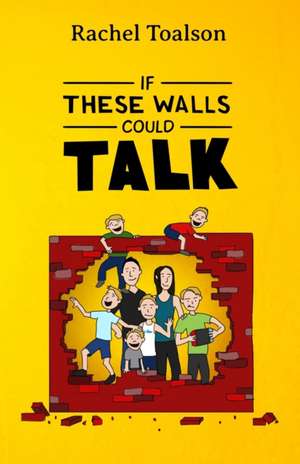 If These Walls Could Talk de Rachel Toalson