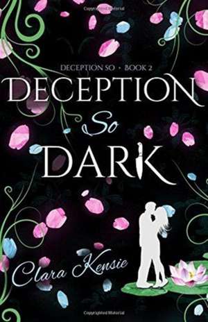 Deception So Dark de Clara Kensie