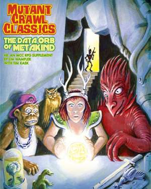 Mutant Crawl Classics #8: The Data Orb of Mankind de Jim Wampler