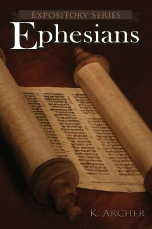 Ephesians: A Literary Commentary On Paul the Apostle's Letter to the Ephesians de Kevin Archer