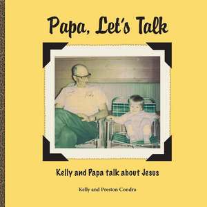 Papa, Let's Talk de Kelly Condra