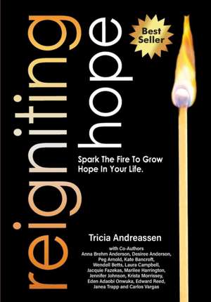 Reigniting Hope de Tricia Andreassen