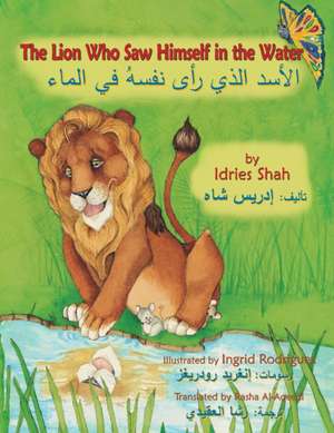 The Lion Who Saw Himself in the Water de Idries Shah