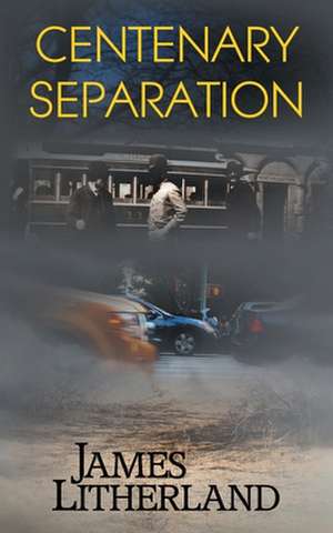 Centenary Separation (Watchbearers, Book 2) de James Litherland