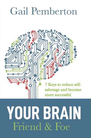 Your Brain - Friend & Foe de Gail Pemberton