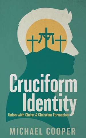 Cruciform Identity de Michael Cooper