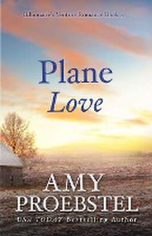 Plane Love de A. B. Proebstel