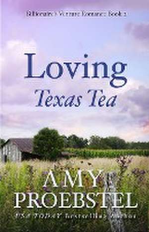 Loving Texas Tea de A. B. Proebstel