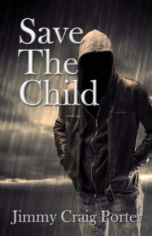 Save the Child de Jimmy Craig Porter