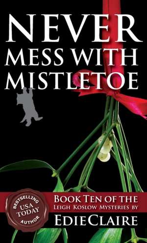 Never Mess with Mistletoe de Edie Claire