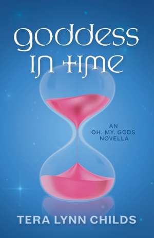 Goddess in Time de Tera Lynn Childs