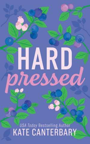 Hard Pressed de Kate Canterbary