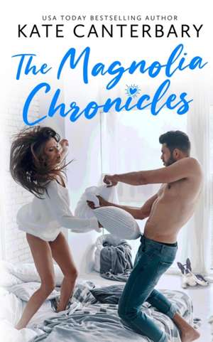 The Magnolia Chronicles de Kate Canterbary