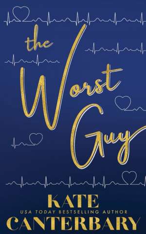 The Worst Guy de Kate Canterbary