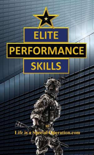 Elite Performance Skills de Life is a Special Operation . com