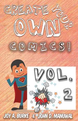 Create Your Own Comics! VOL 2 de Joy A. Burke