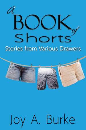 A Book of Shorts de Joy A. Burke