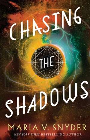 Chasing the Shadows de Maria V. Snyder