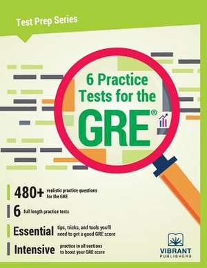 6 Practice Tests for the GRE de Vibrant Publishers