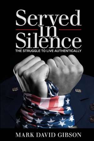 Served in Silence de Mark David Gibson