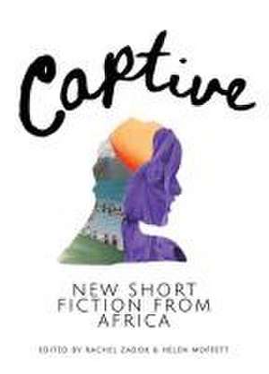 Captive: New Short Fiction from Africa de Sola Njoku