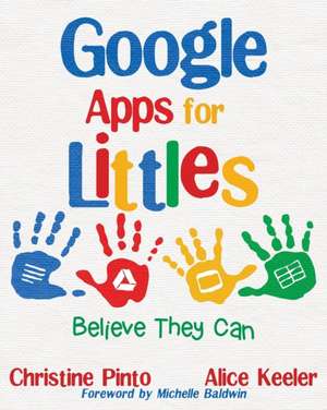 Google Apps for Littles: Believe They Can de Christine Pinto