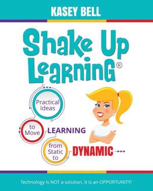 Shake Up Learning de Kasey Bell