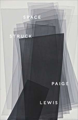 Space Struck de Paige Lewis