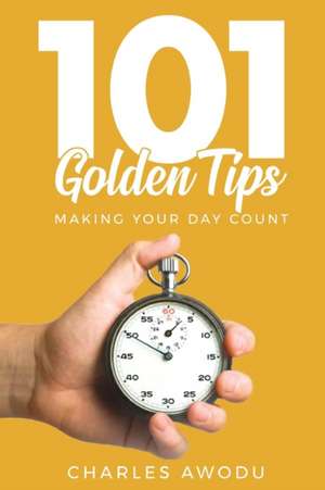 101 Golden Tips de Charles Awodu