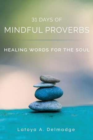 31 Days of Mindful Proverbs de Latoya A. Delmadge