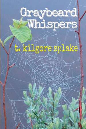 Graybeard Whispers de T. Kilgore Splake