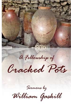 A Fellowship of Cracked Pots de William Gaskill