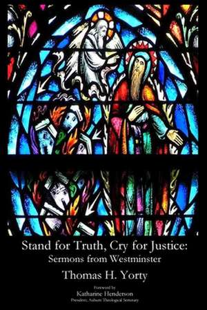 Stand for Truth, Cry for Justice de Thomas H. Yorty