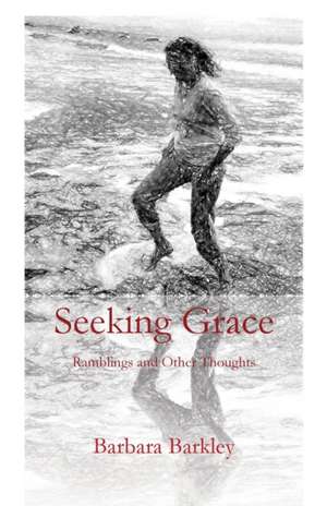 Seeking Grace de Barbara Barkley