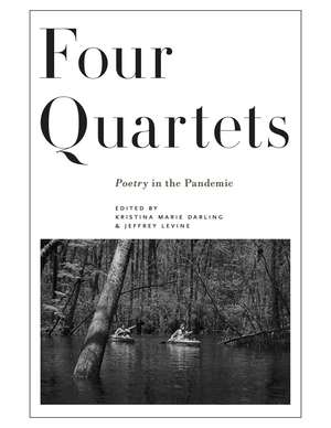 Four Quartets: Poetry in the Pandemic de Jeffrey Levine