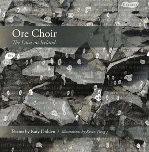 Ore Choir: The Lava on Iceland de Katy Didden