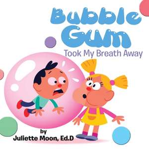 Bubble Gum Took My Breath Away de Juliette Moon