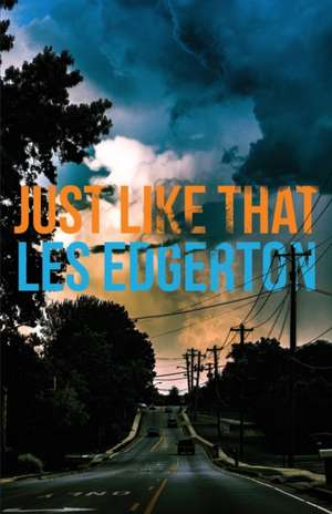 Just Like That de Les Edgerton