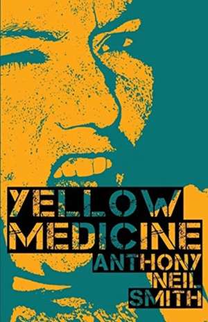 Yellow Medicine de Anthony Neil Smith