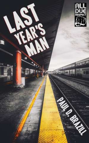 Last Year's Man de Paul D. Brazill