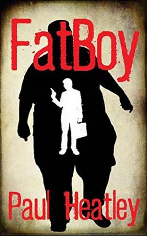 Fatboy de Paul Heatley