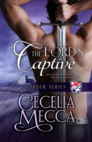 The Lord's Captive de Cecelia Mecca