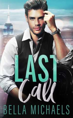 Last Call de Bella Michaels