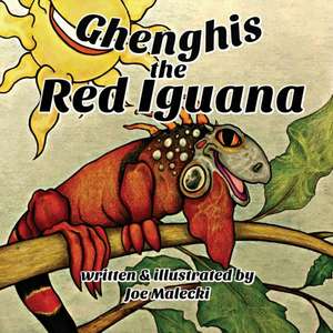 Ghenghis the Red Iguana de Joe Malecki