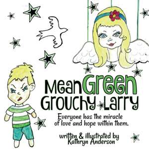 Mean Green Grouchy Larry de Kathryn Anderson