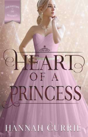 Heart of a Princess de Hannah Currie